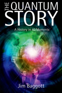 Image for The Quantum Story: A History in 40 Moments
