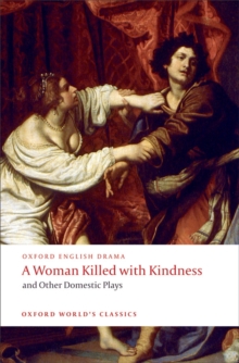 Image for A Woman Killed With Kindness and Other Domestic Plays