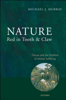 Image for Nature red in tooth and claw: theism and the problem of animal suffering