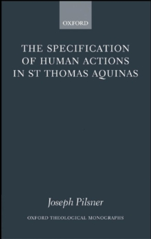 Image for The Specification of Human Actions in St Thomas Aquinas