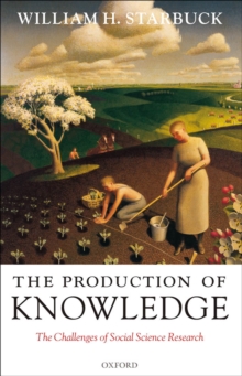 Image for Production of Knowledge the Challenge of Social Science Research