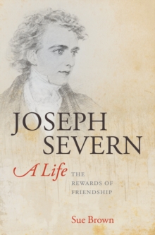 Image for Joseph Severn, a Life the Rewards of Friendship
