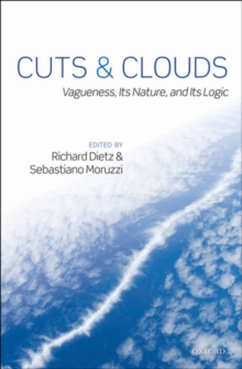 Image for Cuts and clouds: vagueness, its nature, and its logic