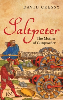 Image for Saltpeter: the mother of gunpowder