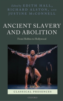 Image for Ancient slavery and abolition: from Hobbes to Hollywood