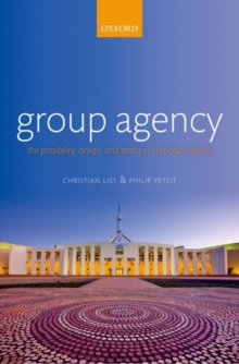 Image for Group agency: the possibility, design, and status of corporate agents