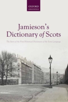 Image for Jamieson's dictionary of Scots: the story of the first historical dictionary of the Scots language