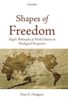 Image for Shapes of freedom: Hegel's philosophy of world history in theological perspective