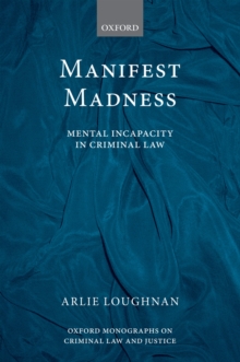 Image for Manifest madness: mental incapacity in criminal law