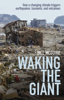 Image for Waking the giant: how a changing climate triggers earthquakes, tsunamis, and volcanoes