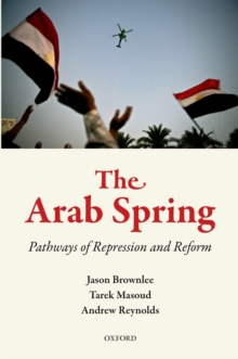 Image for The Arab Spring: pathways of repression and reform