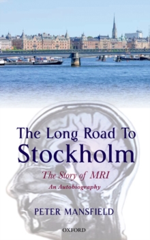 Image for The long road to Stockholm: the story of magnetic resonance imaging (MRI) : an autobiography