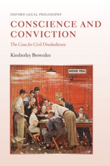 Image for Conscience and conviction: the case for civil disobedience