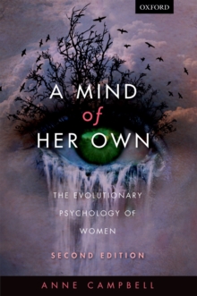 Image for A mind of her own: the evolutionary psychology of women