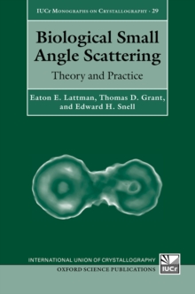 Image for Biological Small Angle Scattering: Theory and Practice