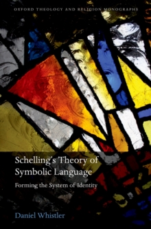 Image for Schelling's theory of symbolic language: forming the system of identity