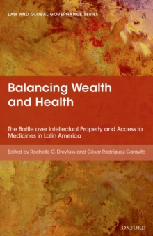 Image for Balancing wealth and health: the battle over intellectual property and access to medicines in Latin America