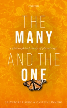 Image for Many and the One: A Philosophical Study of Plural Logic