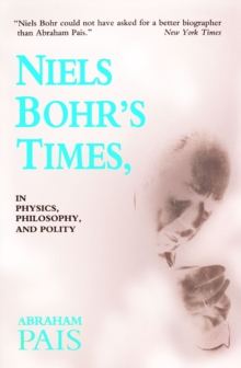 Image for Niels Bohr's Times: In Physics, Philosophy, and Polity