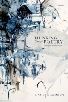 Image for Thinking Through Poetry: Field Reports on Romantic Lyric