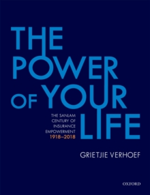 Image for The Power of Your Life: The Sanlam Century of Insurance Empowerment, 1918-2018