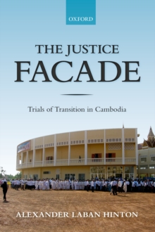 Image for Justice Facade: Trials of Transition in Cambodia