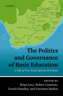 Image for The Politics and Governance of Basic Education: A Tale of Two South African Provinces