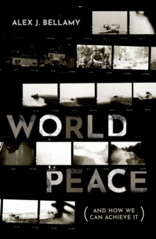 Image for World Peace: (And How We Can Achieve It)