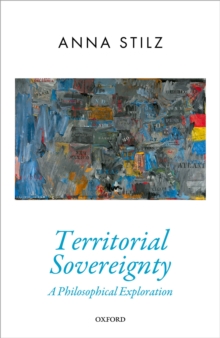 Image for Territorial sovereignty: a philosophical exploration
