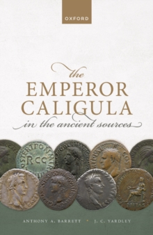 Image for Emperor Caligula in the Ancient Sources