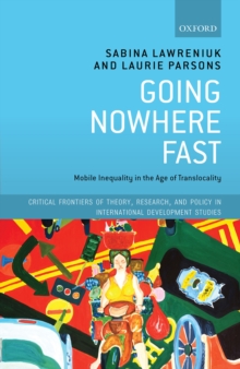 Image for Going Nowhere Fast: Mobile Inequality in the Age of Translocality