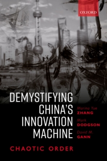 Image for Demystifying China's Innovation Machine: Chaotic Order