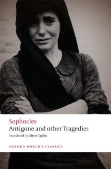 Image for Antigone and Other Tragedies: Antigone, Deianeira, Electra