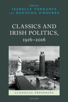 Image for Classics and Irish Politics, 1916-2016