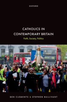 Image for Catholics in Contemporary Britain: Faith, Society, Politics
