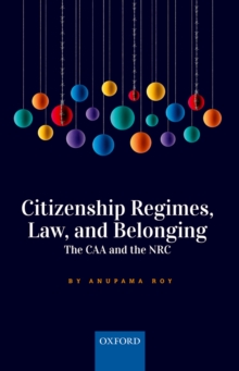 Image for Citizenship Regimes, Law, and Belonging: The CAA and the NRC