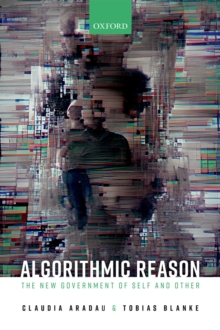 Image for Algorithmic Reason: The New Government of Self and Other