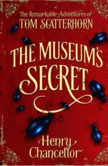 Image for The Museum's Secret (The Remarkable Adventures of Tom Scatterhorn, book 1)