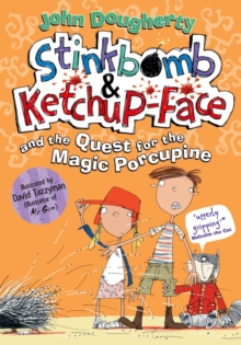 Image for Stinkbomb & Ketchup-Face and the Quest for the Magic Porcupine