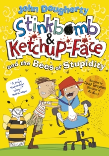 Image for Stinkbomb and Ketchup-Face and the Bees of Stupidity