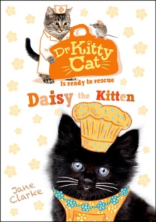 Image for Dr KittyCat is ready to rescue: Daisy the Kitten