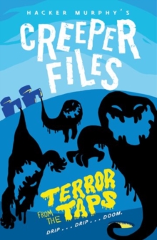 Image for Creeper Files: Terror from the Taps