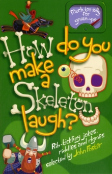 Image for How do you make a skeleton laugh?  : rib-tickling jokes, riddles, and rhymes