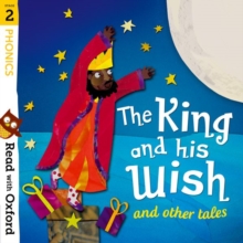 Image for Read with Oxford: Stage 2: Phonics: The King and His Wish and Other Tales