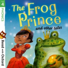 Image for Read with Oxford: Stage 4: Phonics: The Frog Prince and Other Tales