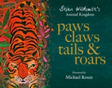 Paws, Claws, Tails, & Roars: Brian Wildsmith’s Animal Kingdom