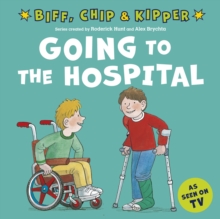 Image for Going to the Hospital (First Experiences with Biff, Chip & Kipper)