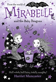 Mirabelle and the Baby Dragons - Muncaster, Harriet