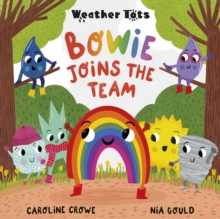 Weather Tots: Bowie Joins the Team - Crowe, Caroline