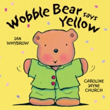 Image for Wobble Bear Says Yellow
